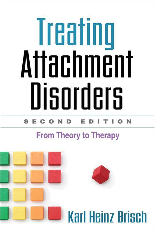 

Treating Attachment Disorders, Second Edition: From Theory to Therapy