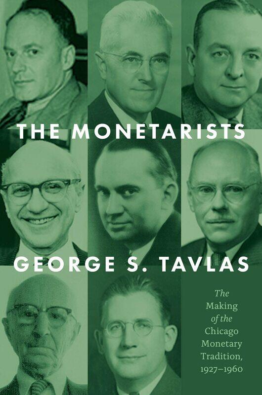 

The Monetarists: The Making of the Chicago Monetary Tradition, 1927-1960