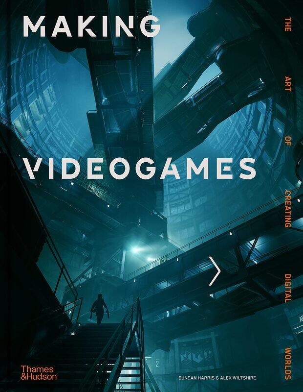 

Thames & Hudson Ltd Making Videogames: The Art of Creating Digital Worlds