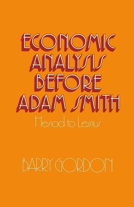

Economic Analysis before Adam Smith: Hesiod to Lessius