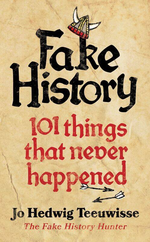 

Fake History: 101 Things that Never Happened