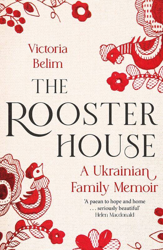

The Rooster House: A Ukrainian Family Memoir