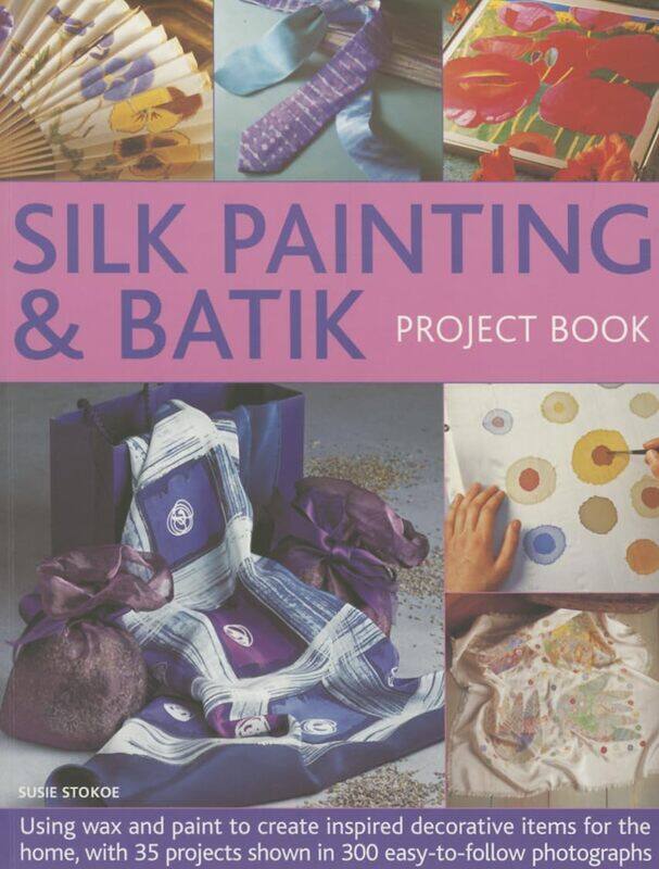 

Silk Painting & Batik Project Book