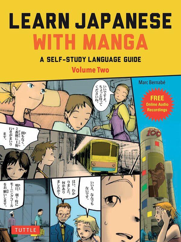 

Learn Japanese with Manga Volume Two: A Self-Study Language Guide (free online audio) (Volume 2)
