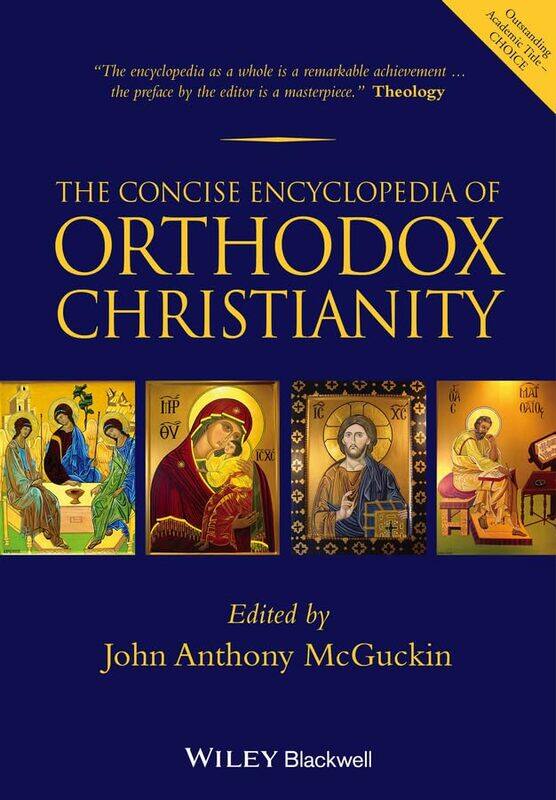 

The Concise Encyclopedia of Orthodox Christianity
