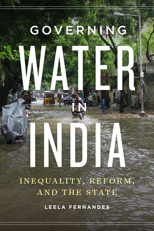 

Governing Water in India: Inequality, Reform, and the State