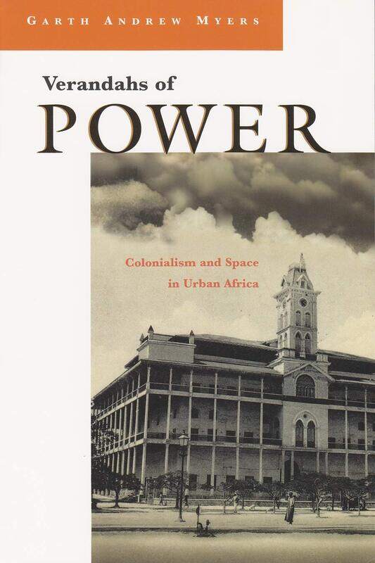 

Verandahs of Power: Colonialism and Space in Urban Africa