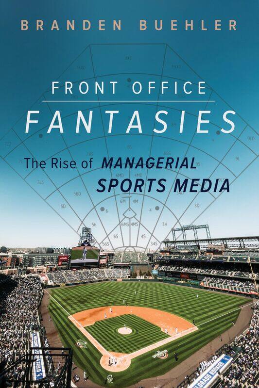

Front Office Fantasies: The Rise of Managerial Sports Media