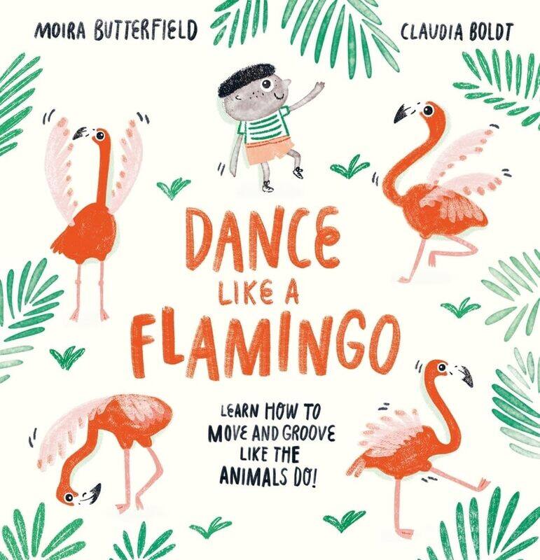 

Dance Like a Flamingo: Move and Groove like the Animals Do!