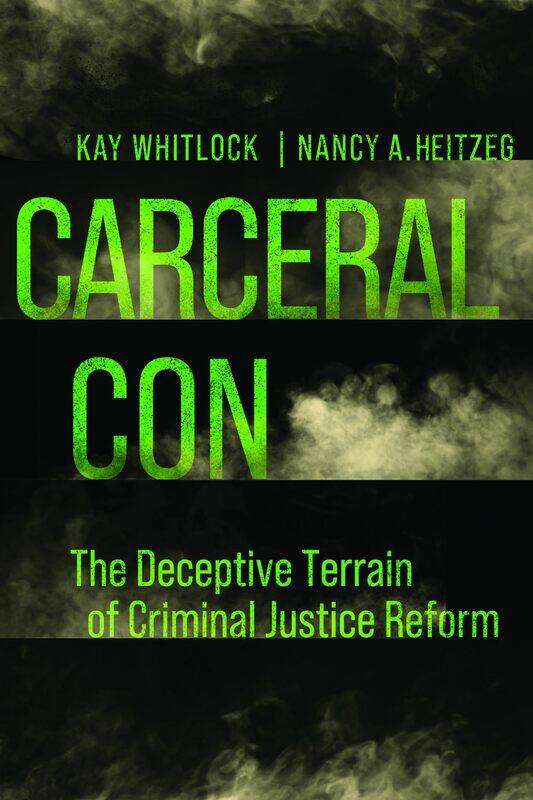 

Carceral Con: The Deceptive Terrain of Criminal Justice Reform