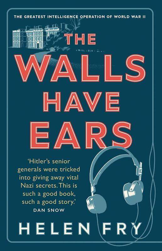 

The Walls Have Ears: The Greatest Intelligence Operation of World War II