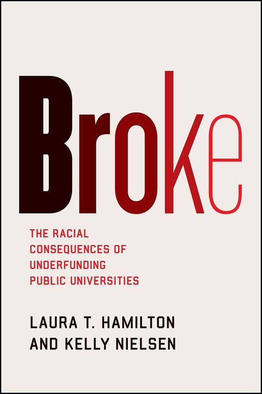 

Broke: The Racial Consequences of Underfunding Public Universities