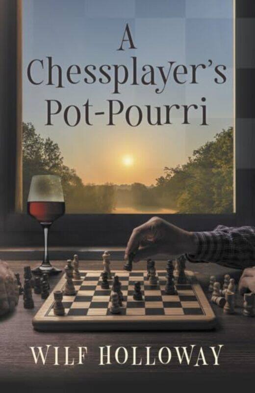 

A Chessplayer's Pot-Pourri