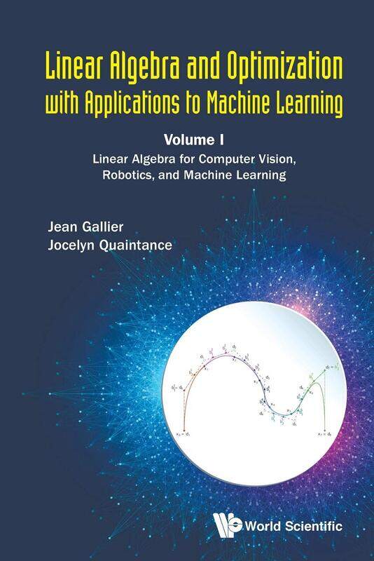 

Linear Algebra And Optimization With Applications To Machine Learning - Volume I: Linear Algebra For Computer Vision, Robotics, And Machine Learning