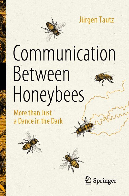 

Communication Between Honeybees: More Than Just a Dance in the Dark