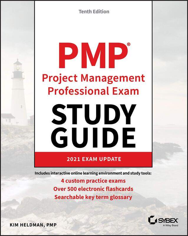 

Sybex PMP Project Management Professional Exam Study Guide: 2021 Exam Update