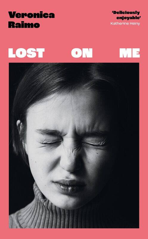 

Lost on Me: The hilarious Italian bestseller loved by Katherine Heiny, Monica Ali and Naoise Dolan: the perfect summer read for 2023