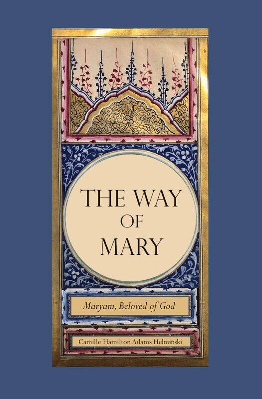 

The Way of Mary: Maryam, Beloved of God