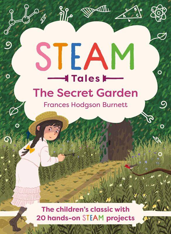 

The Secret Garden: The children's classic with 20 hands-on STEAM Activities