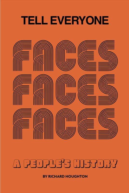 

Tell Everyone: A People's History of the Faces