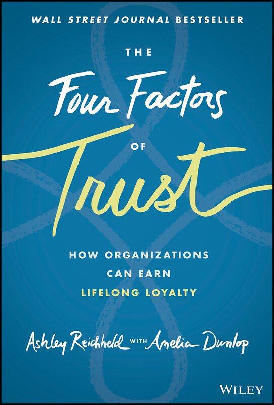 

The Four Factors of Trust: How Organizations Can Earn Lifelong Loyalty