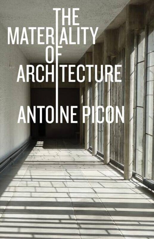 

The Materiality of Architecture