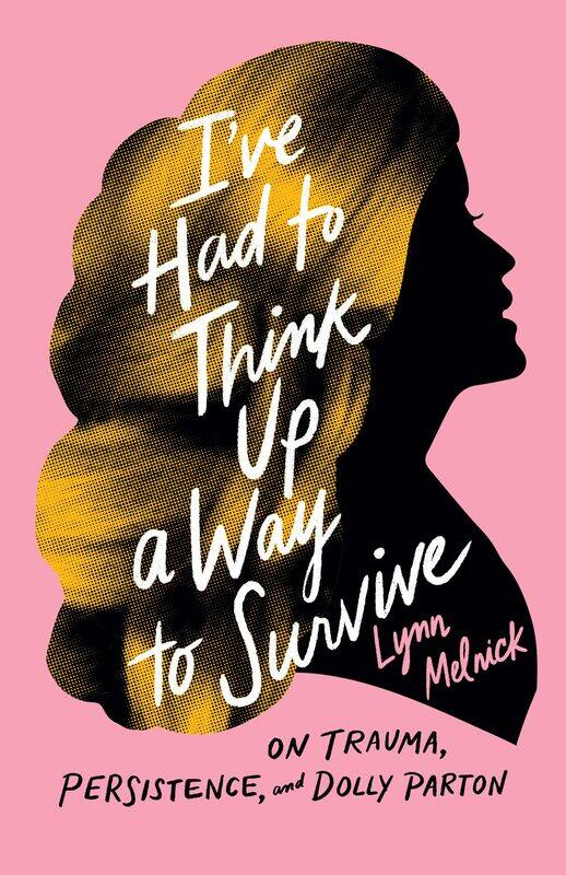

I've Had to Think Up a Way to Survive: On Trauma, Persistence, and Dolly Parton