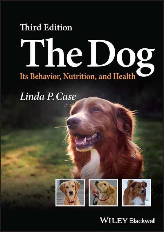 

The Dog: Its Behavior, Nutrition, and Health