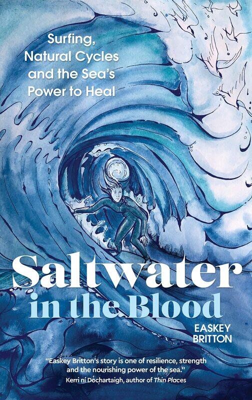 

Saltwater in the Blood: Surfing, Natural Cycles and the Sea's Power to Heal