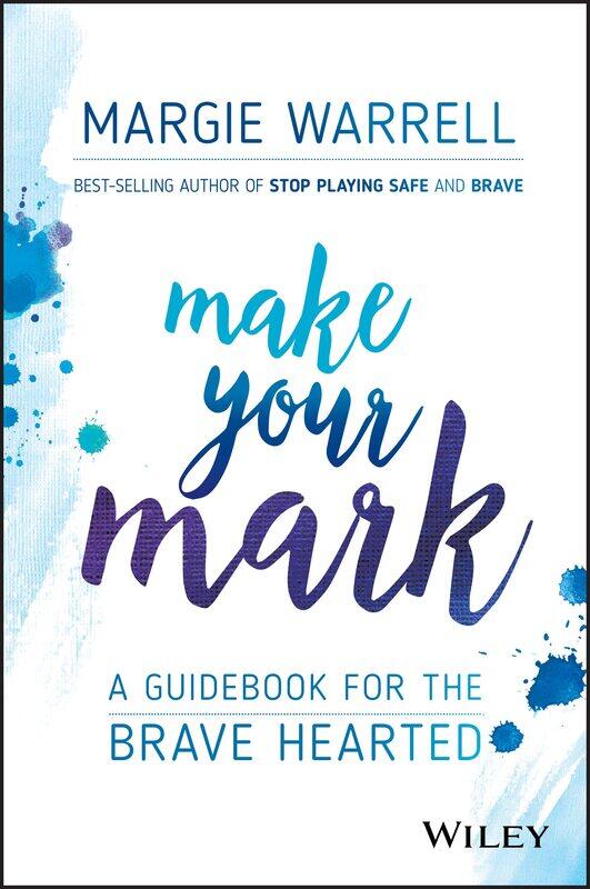 

WILEY Make Your Mark: A Guidebook for the Brave Hearted