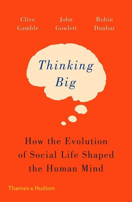 

Thinking Big: How the Evolution of Social Life Shaped the Human