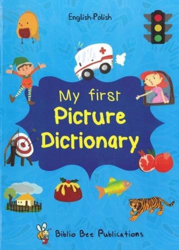 

My First Picture Dictionary: English-Polish with Over 1000 Words 2016