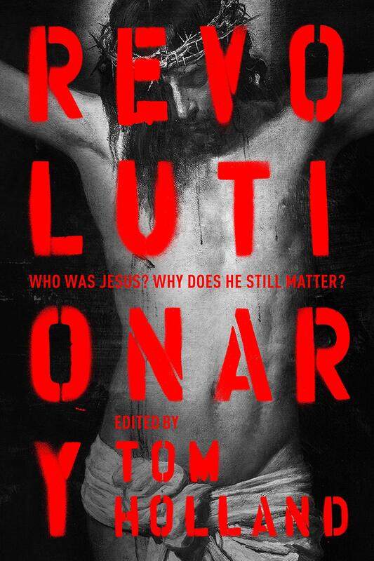 

Revolutionary: Who was Jesus Why does he Still Matter