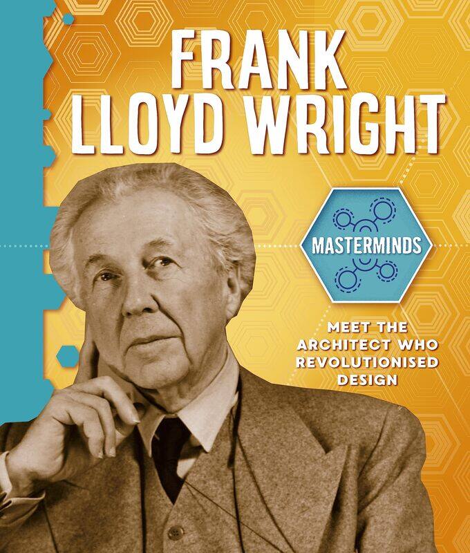 

Masterminds: Frank Lloyd Wright