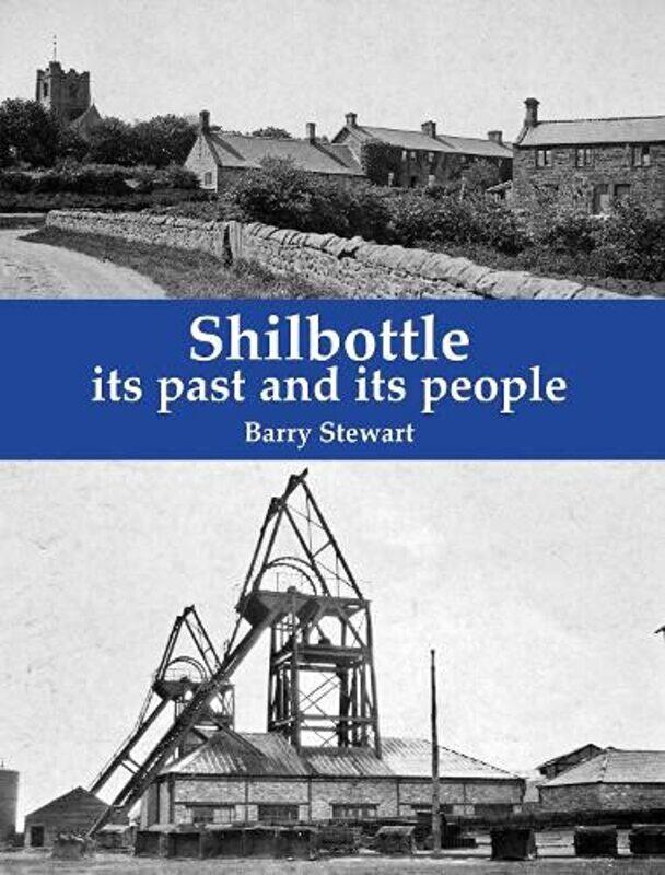 

Shilbottle: its past and its people