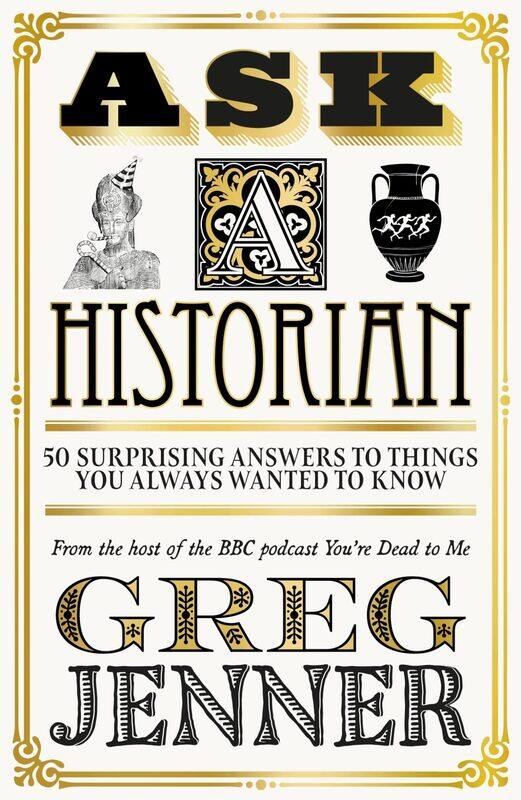 

Ask A Historian: 50 Surprising Answers to Things You Always Wanted to Know