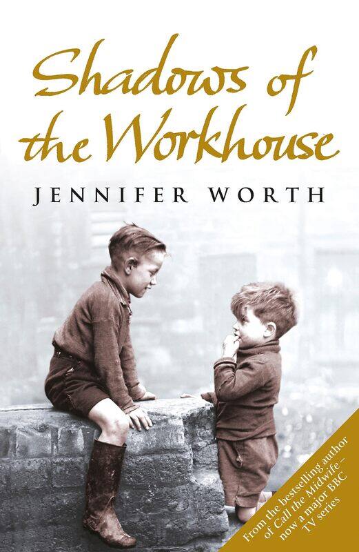

Shadows Of The Workhouse: The Drama Of Life In Postwar London