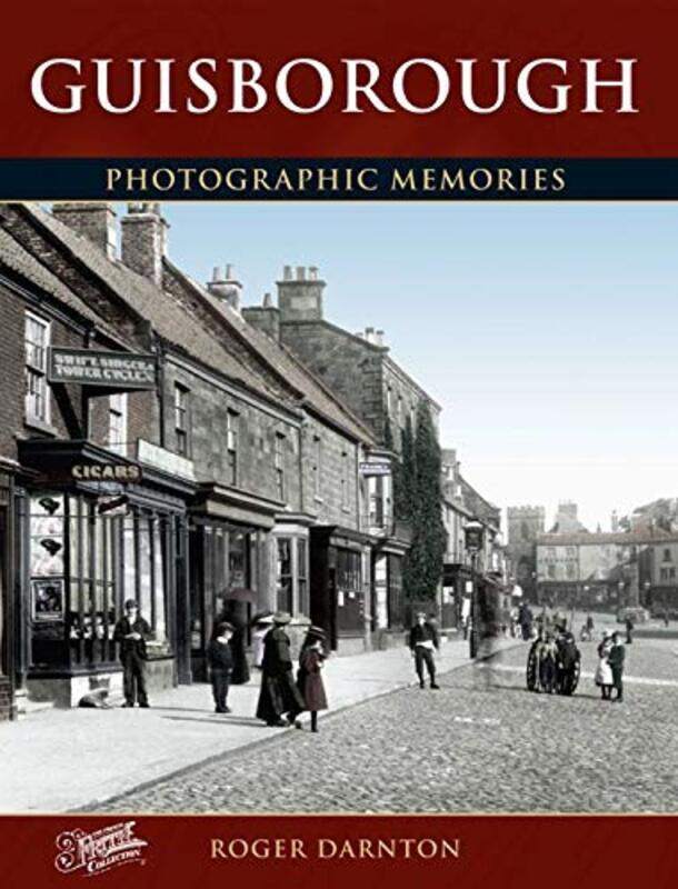 

Guisborough: Photographic Memories