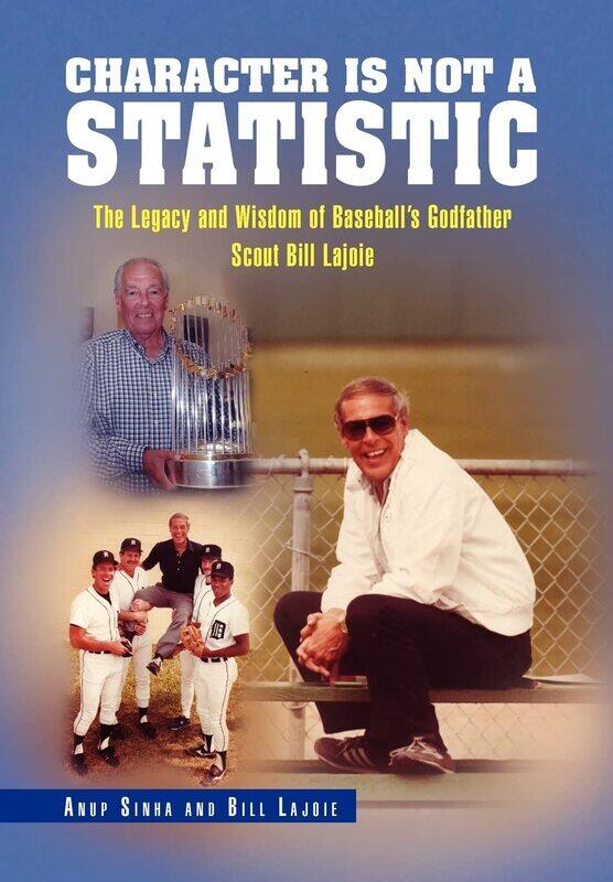 

Character Is Not a Statistic: The Legacy and Wisdom of Baseball's Godfather Scout Bill Lajoie