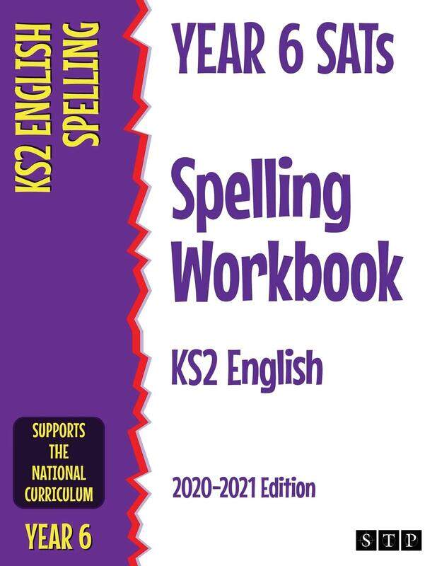 

Year 6 SATs Spelling Workbook KS2 English: 2020-2021 Edition