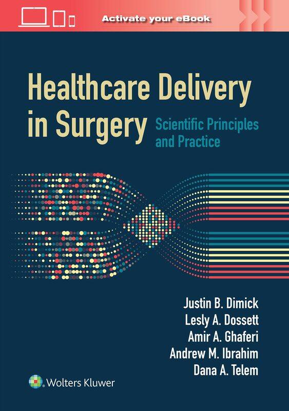 

Healthcare Delivery in Surgery: Scientific Principles and Practice