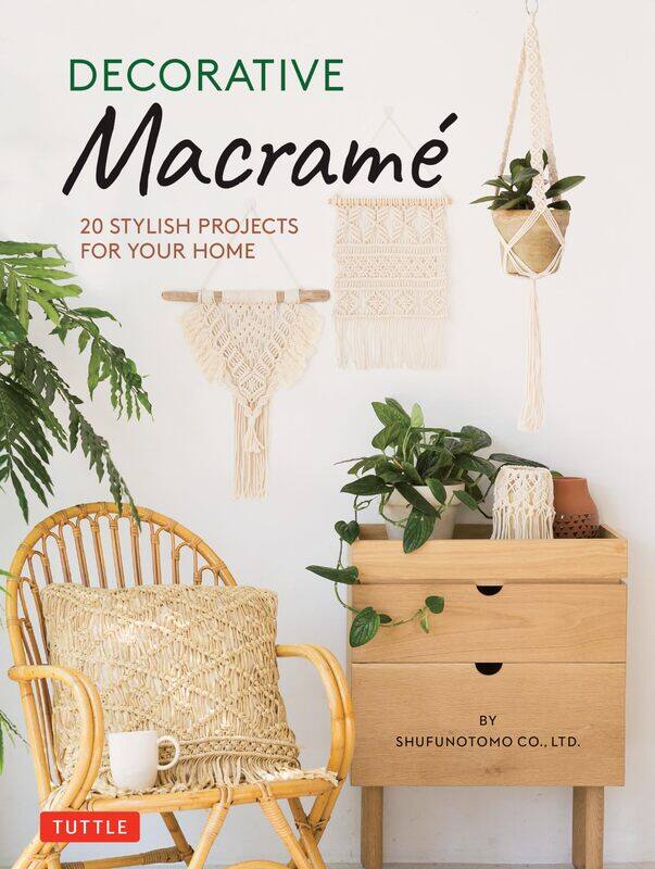 

Decorative Macrame: 20 Stylish Projects for Your Home