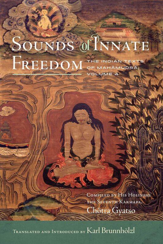 

Sounds of Innate Freedom: The Indian Texts of Mahamudra, Volume 4