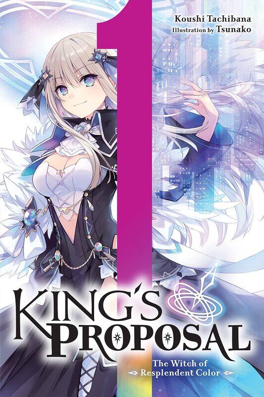 

King's Proposal, Vol. 1 (Light Novel): Volume 1