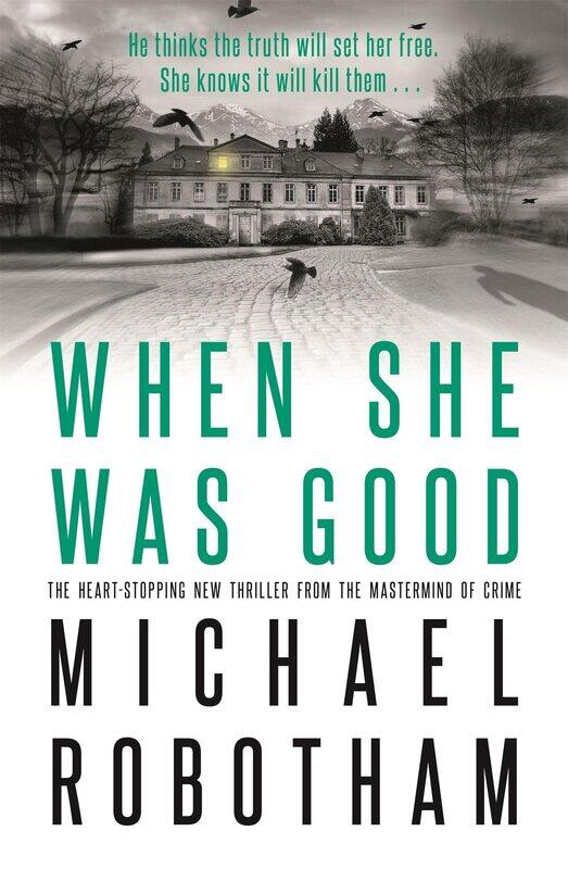 

When She Was Good: The heart-stopping Richard & Judy Book Club thriller from the No.1 bestseller