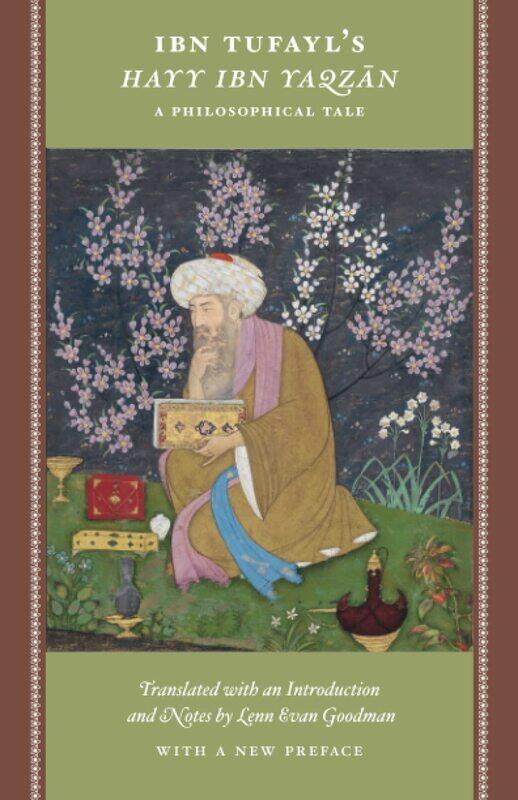 

University of Chicago Press Ibn Tufayl's Hayy Ibn Yaqzan: A Philosophical Tale