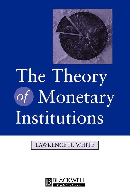 

Wiley-Blackwell The Theory of Monetary Institutions