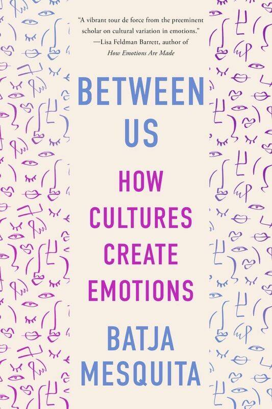 

W. W. Norton & Company Between Us: How Cultures Create Emotions
