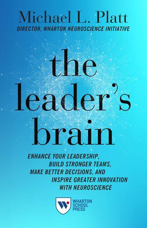 

The Leader's Brain: Enhance Your Leadership, Build Stronger Teams, Make Better Decisions, and Inspire Greater Innovation with Neuroscience