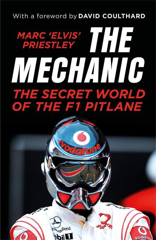 

The Mechanic: The Secret World of the F1 Pitlane